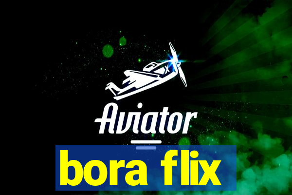 bora flix