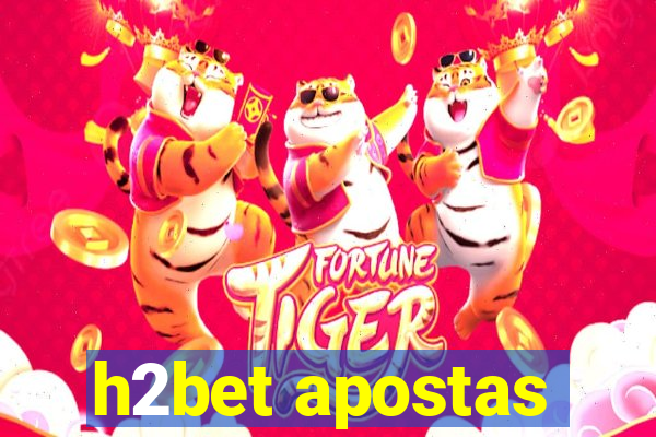 h2bet apostas