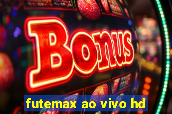 futemax ao vivo hd