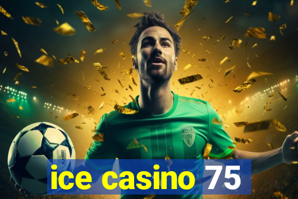 ice casino 75