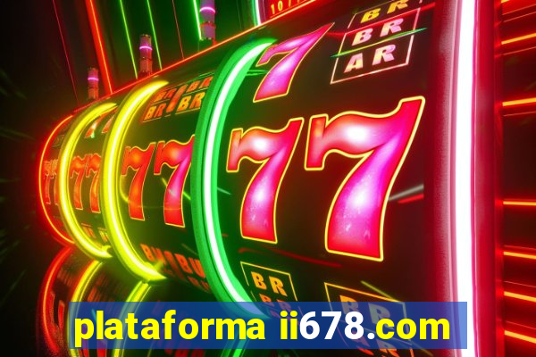 plataforma ii678.com