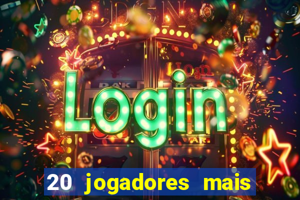 20 jogadores mais ricos do mundo