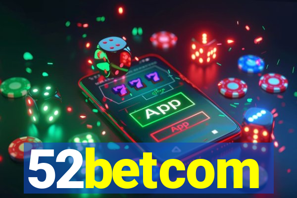 52betcom