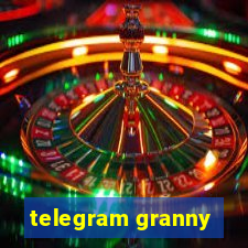 telegram granny