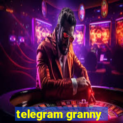 telegram granny