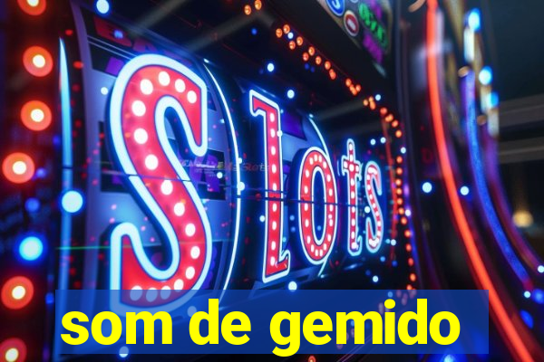 som de gemido