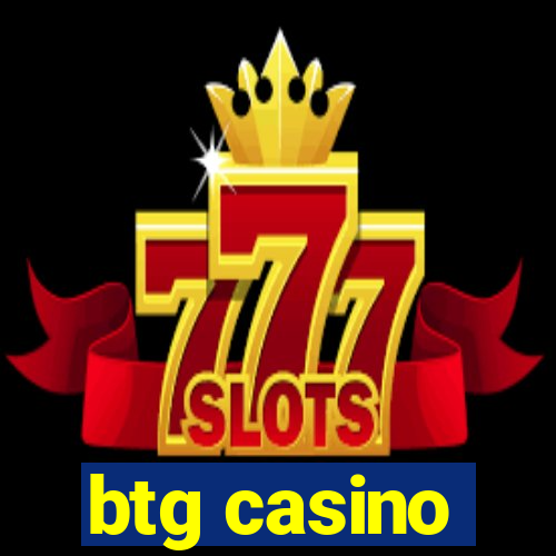 btg casino