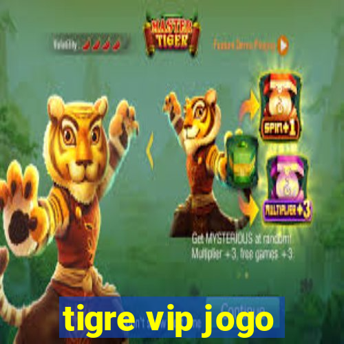 tigre vip jogo