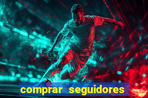 comprar seguidores barato pix