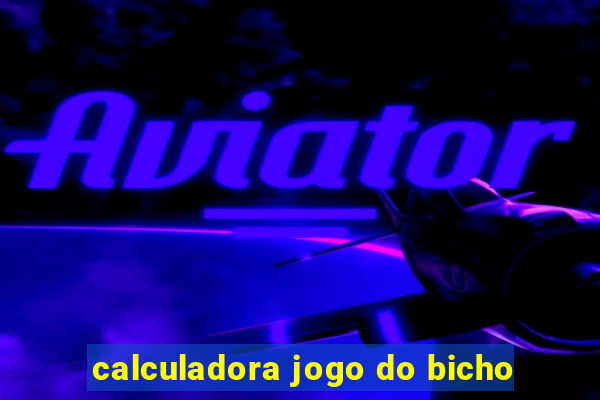 calculadora jogo do bicho