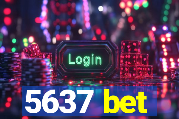 5637 bet