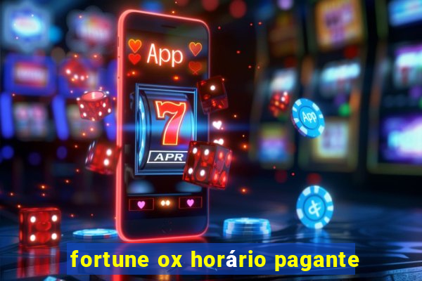 fortune ox horário pagante