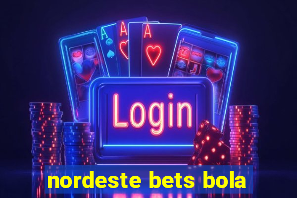 nordeste bets bola
