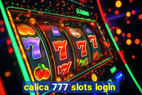calica 777 slots login
