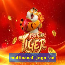 multicanal jogo ao vivo fans
