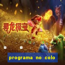 programa no colo de jesus e de maria ao vivo