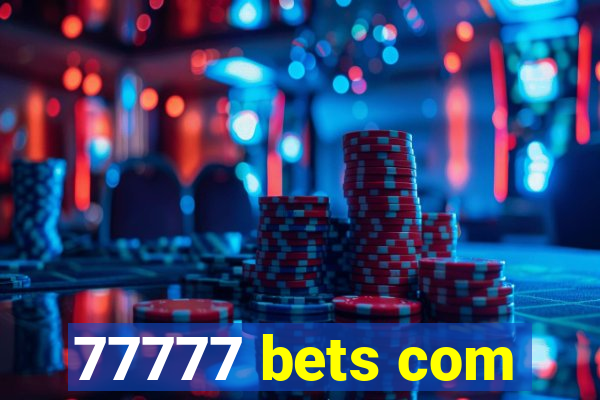 77777 bets com