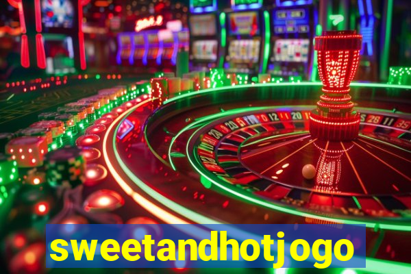 sweetandhotjogo