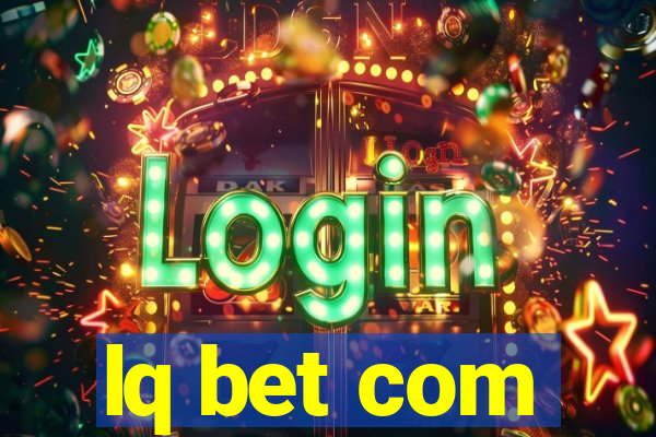 lq bet com