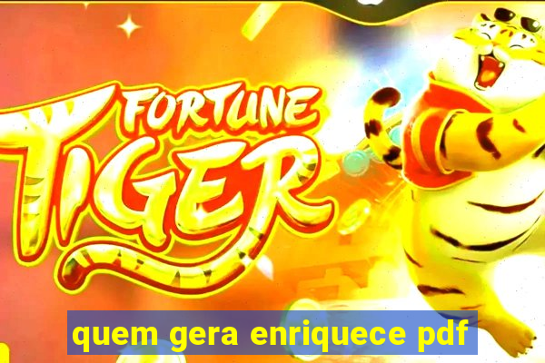 quem gera enriquece pdf
