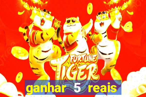ganhar 5 reais agora pix