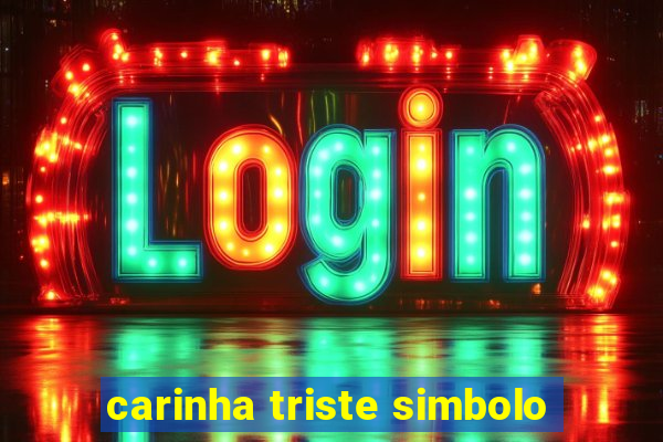 carinha triste simbolo