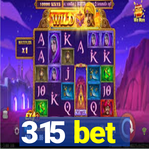 315 bet