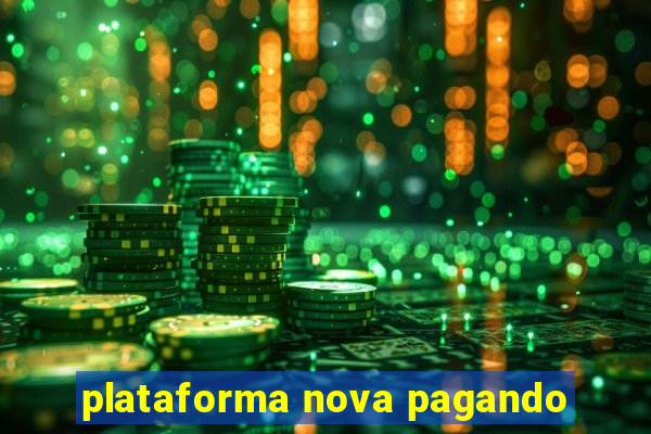 plataforma nova pagando