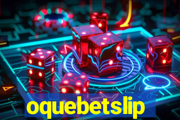 oquebetslip