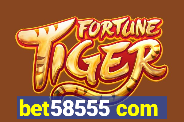bet58555 com