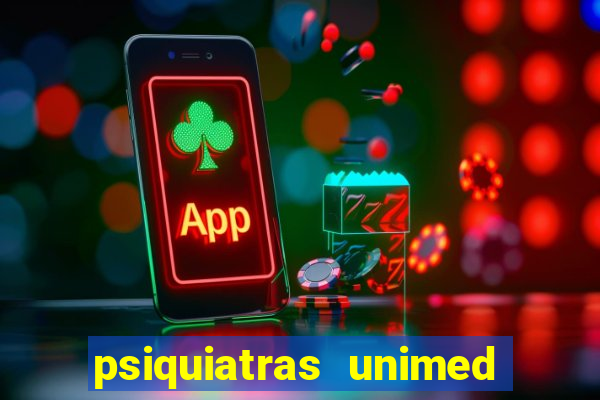psiquiatras unimed porto alegre