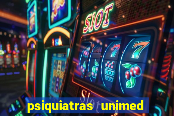 psiquiatras unimed porto alegre