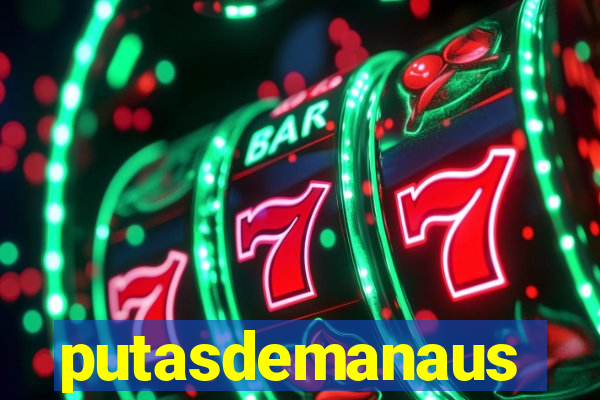 putasdemanaus