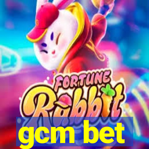 gcm bet