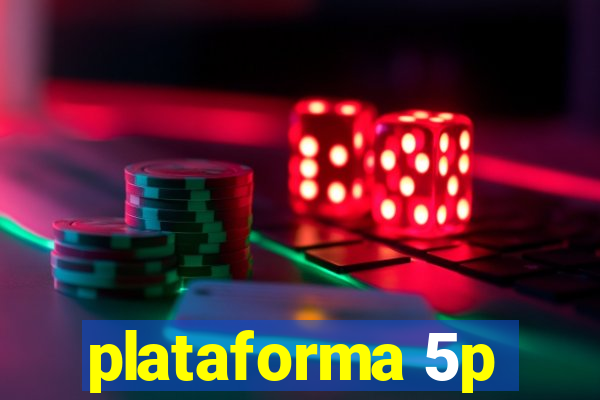 plataforma 5p