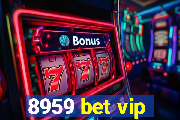 8959 bet vip