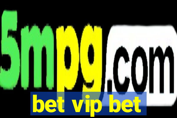 bet vip bet