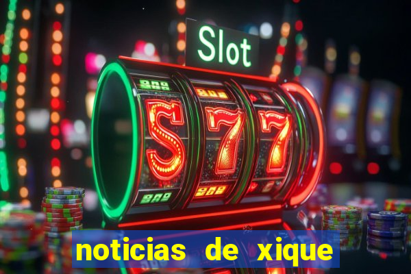 noticias de xique xique bahia