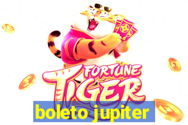 boleto jupiter