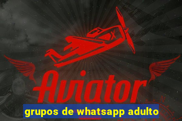 grupos de whatsapp adulto