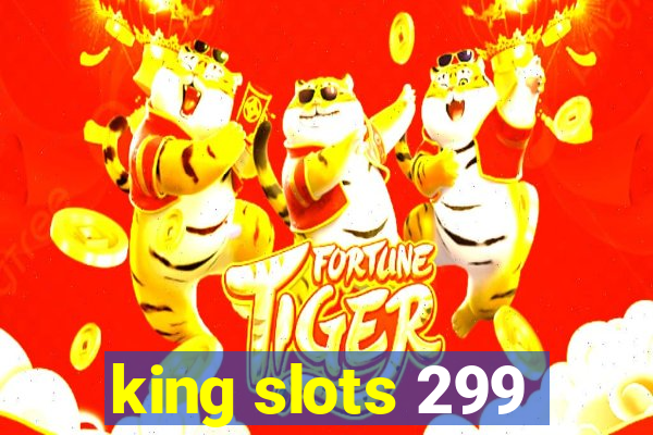 king slots 299