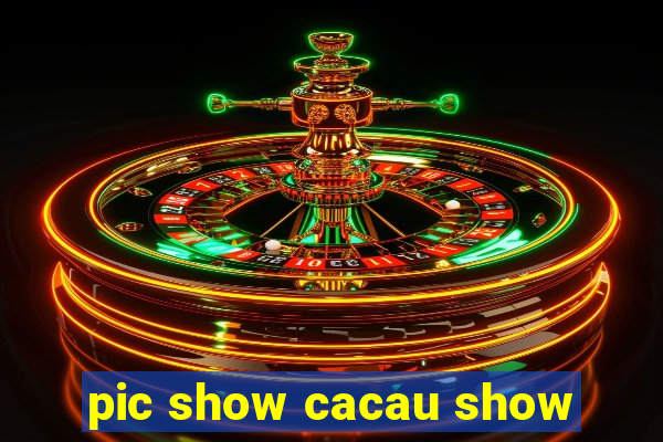 pic show cacau show