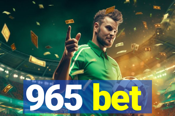 965 bet