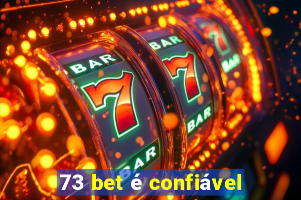 73 bet é confiável