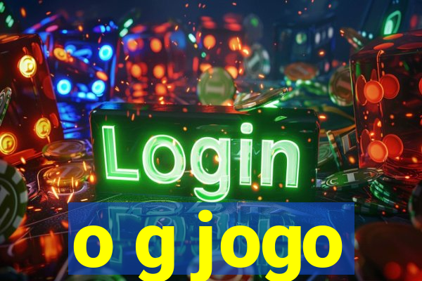 o g jogo