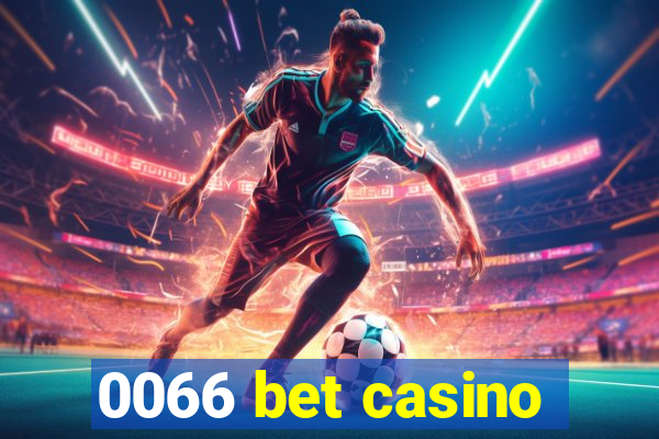 0066 bet casino