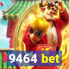 9464 bet