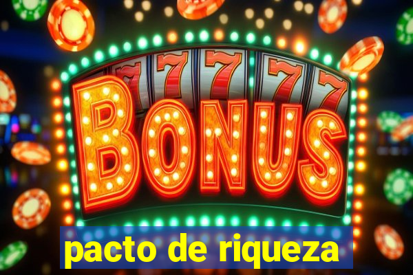 pacto de riqueza