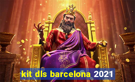 kit dls barcelona 2021