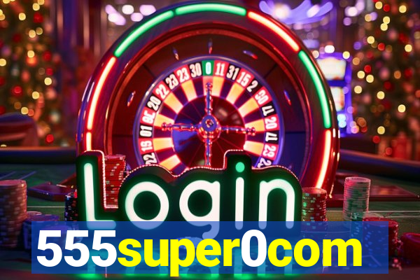555super0com